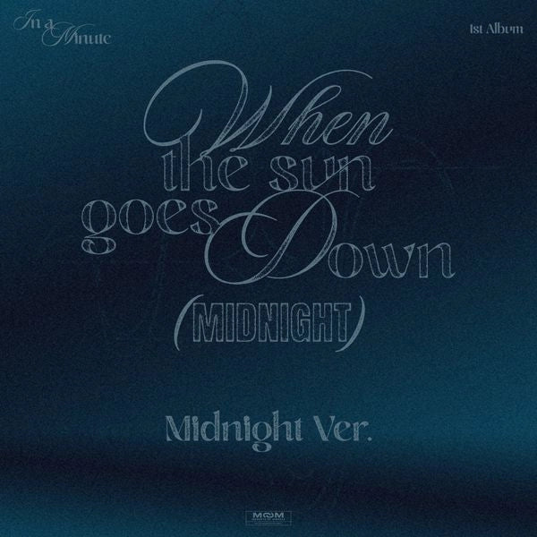 IN A MINUTE 1ST ALBUM - WHEN THE SUN GOES DOWN : MIDNIGHT (MIDNIGHT VER.)