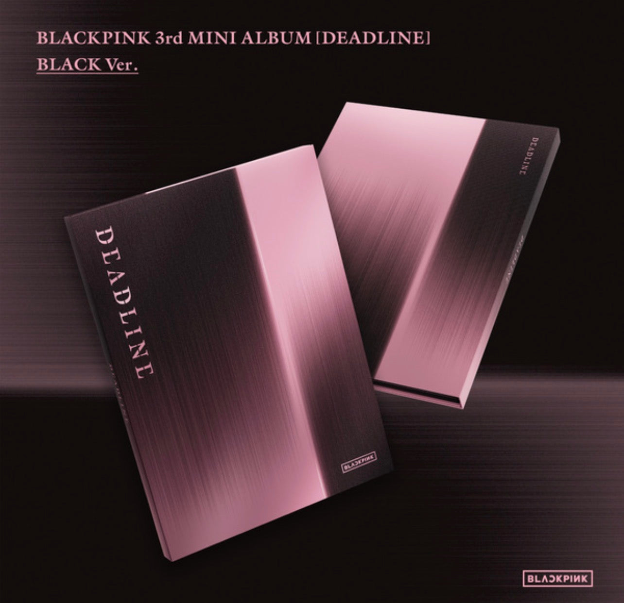 BLACKPINK 3RD MINI ALBUM - DEADLINE (BLACK VER / PINK VER)