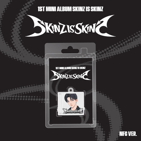 SKINZ 1ST MINI ALBUM - SKINZ IS SKINZ (NFC VER.)