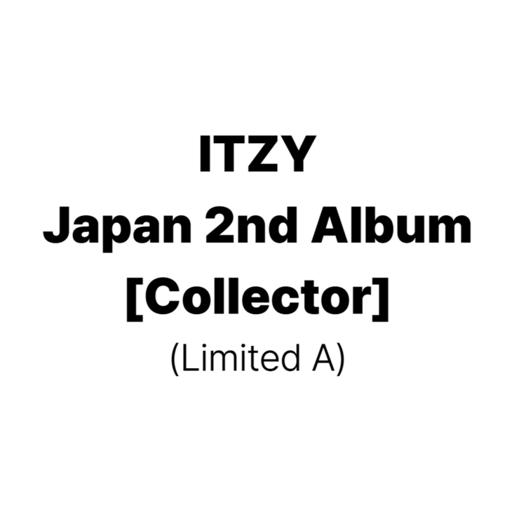 ITZY JAPAN 2ND ALBUM - COLLECTOR (LIMITED A)