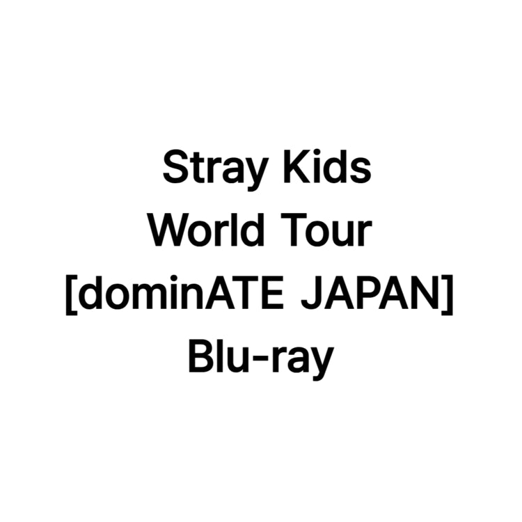 STRAY KIDS - STRAY KIDS WORLD TOUR [DOMINATE JAPAN] BLU-RAY