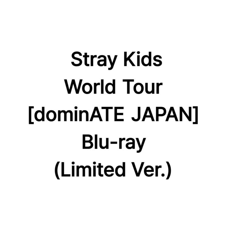 STRAY KIDS - STRAY KIDS WORLD TOUR [DOMINATE JAPAN] BLU-RAY (LIMITED VER.)