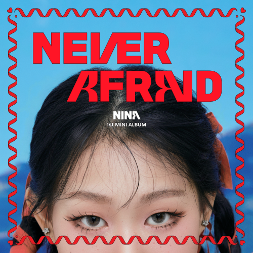 NINA 1ST MINI ALBUM - NEVER AFRAID