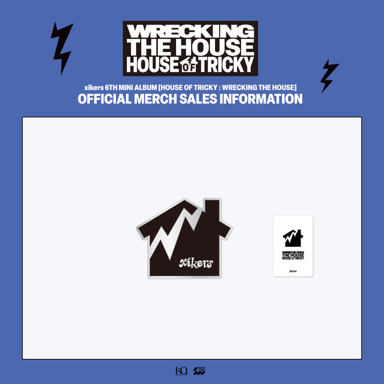 XIKERS - [HOUSE OF TRICKY : WRECKING THE HOUSE] POP-UP MD METAL BADGE