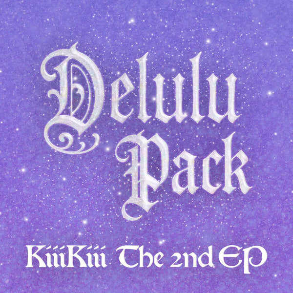 KIIIKIII THE 2ND EP - DELULU PACK (BUBBLE. VERSION)