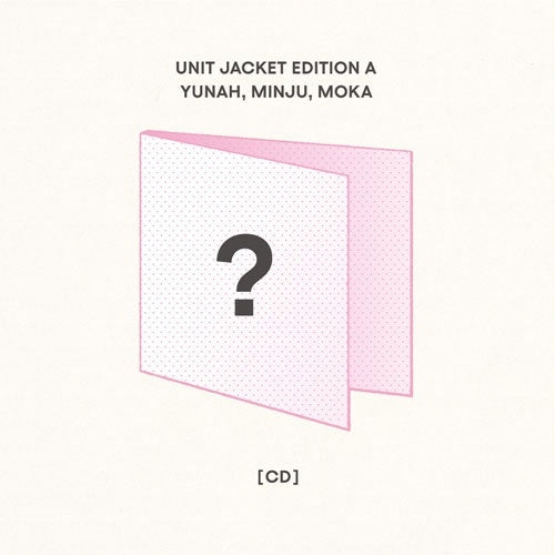 ILLIT JAPAN 1ST SINGLE - 時よ止まれ (UNIT JACKET EDITION A - YUNAH, MINJU, MOKA)