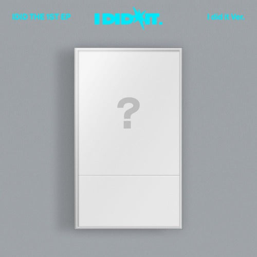 IDID THE 1ST EP - I DID IT (I DID IT. VER.)
