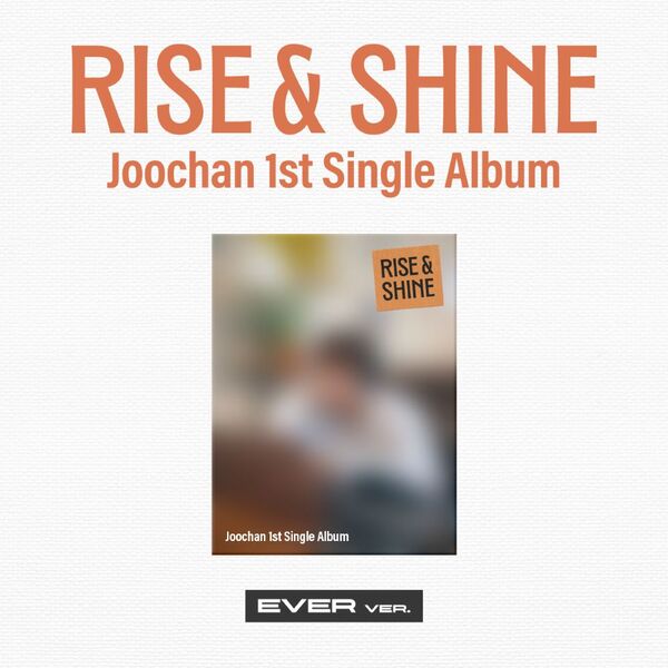 JOOCHAN 1ST SINGLE ALBUM - RISE & SHINE (EVER VER.)