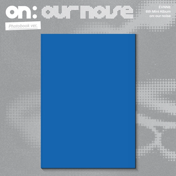 EVNNE - 6TH MINI ALBUM [ON OUR NOISE]